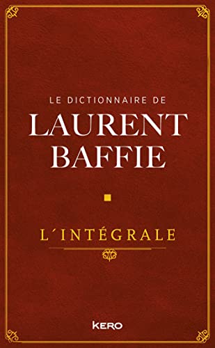 Le Dictionnaire de Laurent Baffie - L'intégrale von KERO
